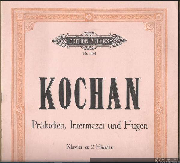  - Präludien, Intermezzi und Fugen Op. 7 (= Edition Peters, Nr. 4684). Klavier zu 2 Händen.