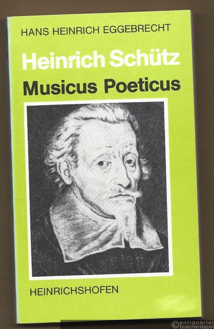  - Heinrich Schütz. Musicus poeticus (= Taschenbücher zur Musikwissenschaft, Nr. 92).
