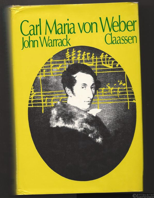  - Carl Maria von Weber. Eine Biographie.