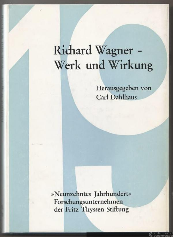  - Richard Wagner. Werk und Wirkung (= Studien zur Musikgeschichte des 19. Jahrhunderts, Band 26).