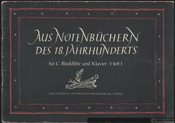  - Aus Notenbüchern des 18. Jahrhunderts [Heft 1] für C-Blockflöte (oder andere Melodie-Instrumente) und Klavier. Partitur und Stimme.