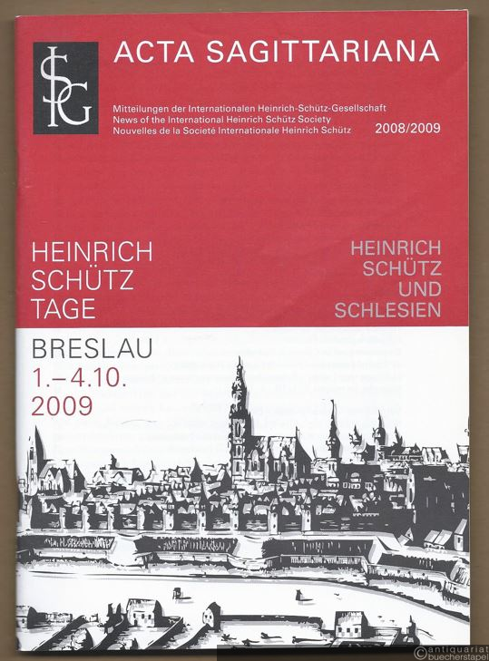  - Acta Sagittariana. Mitteilungen der Internationalen Heinrich-Schütz-Gesellschaft, 2008/2009.
