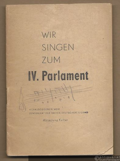  - Wir singen zum IV. Parlament.