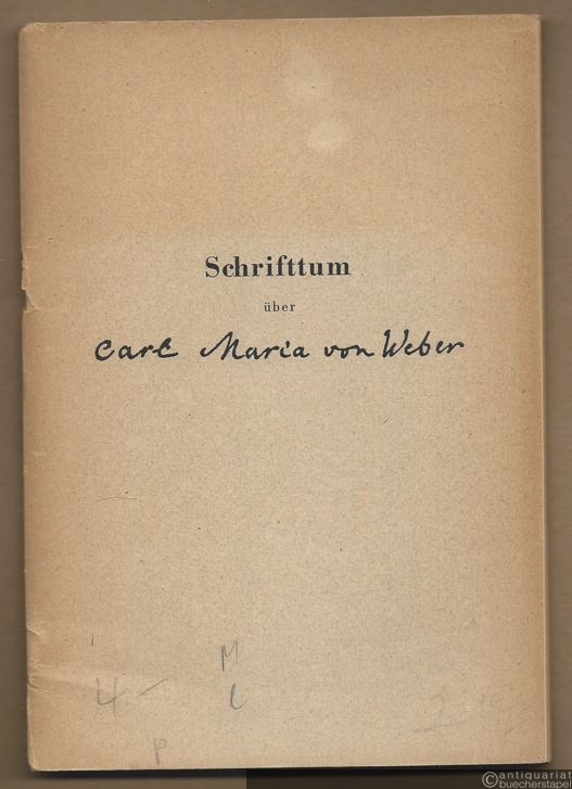  - Schrifttum über Carl Maria von Weber.
