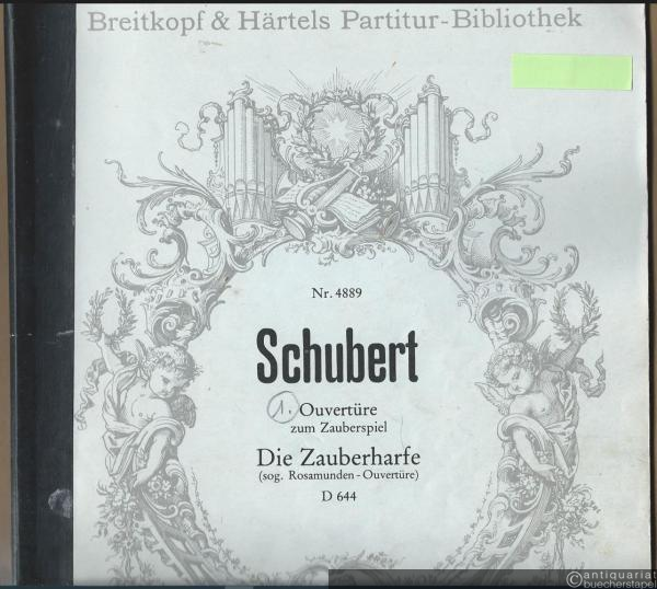  - Ouvertüre zum Zauberspiel "Die Zauberharfe" (sog. Rosamunden-Ouvertüre) D 644 (= Breitkopf & Härtels Partitur-Bibliothek, Nr. 4889).