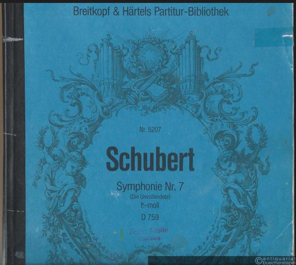  - Symphonie Nr. 7 (Die Unvollendete) h-Moll D 759 / Symphony No. 7 (Unfinished) in b minor (= Breitkopf & Härtels Partitur-Bibliothek, Nr. 5207).