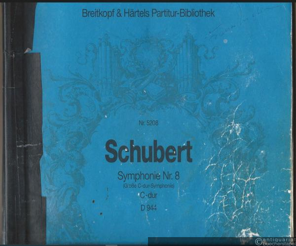  - Symphonie Nr. 8 (Große C-Dur-Symphonie) C-Dur D 944 / Symphony No. 8 (Great C major Symphony) in C major (= Breitkopf & Härtels Partitur-Bibliothek, Nr. 5208).
