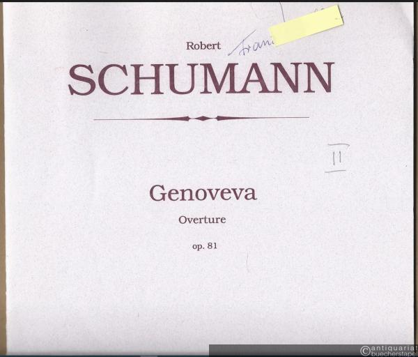  - Genoveva. Overture. Op. 81 (= Conductor's Score 06607).
