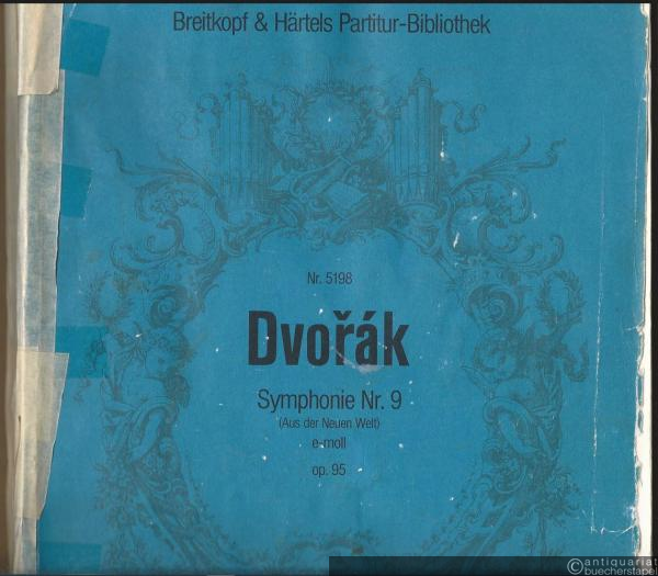  - Symphonie Nr. 9 (Aus der Neuen Welt) e-Moll op. 95 / Symphony No. 9 (From the New World) in e minor (= Breitkopf & Härtels Partitur-Bibliothek, Nr. 5198).