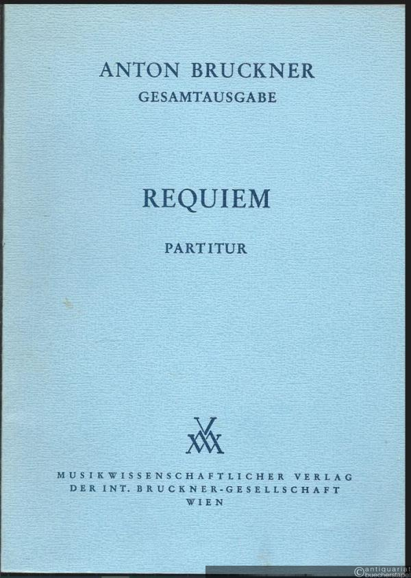  - Anton Bruckner. Sämtliche Werke, Band 14. Requiem d-Moll (= Kritische Gesamtausgabe). Partitur. Sonderausgabe.