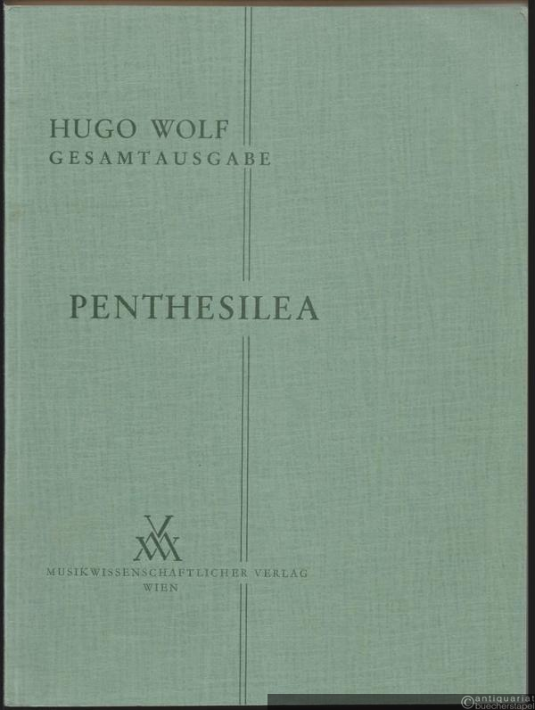  - Penthesilea. Symphonische Dichtung (= Hugo Wolf. Sämtliche Werke. Kritische Gesamtausgabe, Band 16).