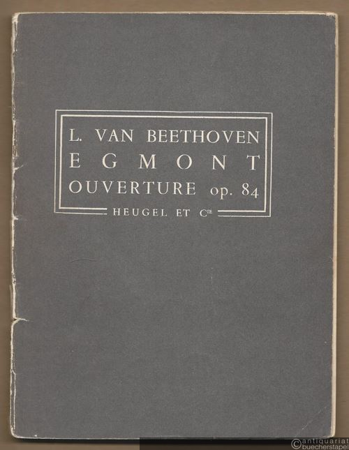  - Egmont Ouverture op. 84 (= P. H. 34) [Studienpartitur].