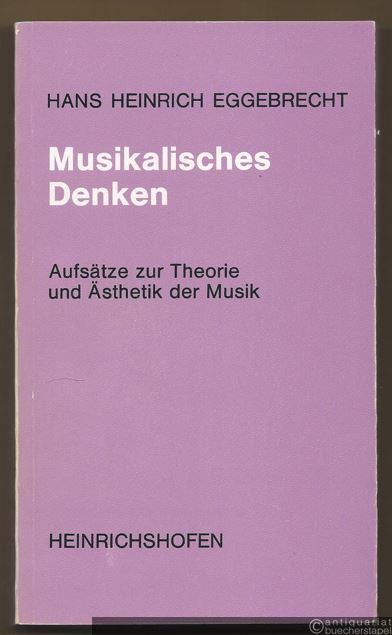  - Musikalisches Denken. Aufsätze zur Theorie und Ästhetik der Musik (= Taschenbücher zur Musikwissenschaft, Nr. 46).