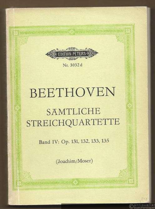  - Sämtliche Streichquartette. Band IV: Op. 131, Op. 132, Op. 133, Op. 135 (= Edition Peters Nr. 3032d). Taschenpartitur.