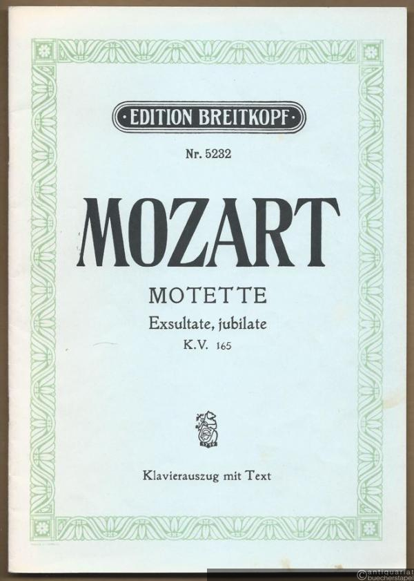  - Exsultate, jubilate K. V. 165. Motette für Sopran solo mit Orchester (= Edition Breitkopf, Nr. 5232). Klavierauszug mit Text.