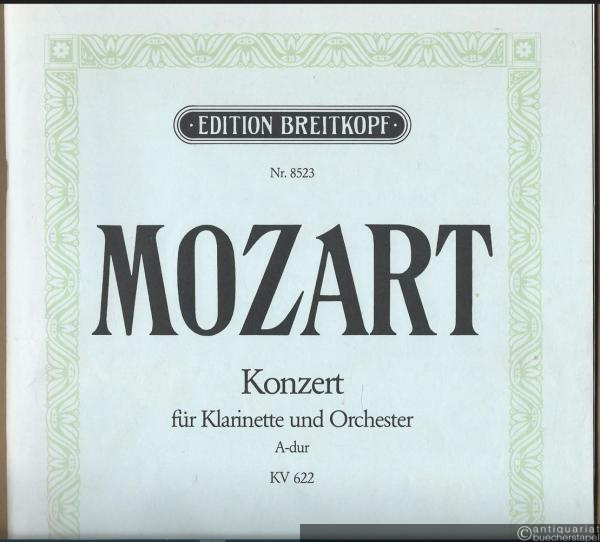  - Konzert für Klarinette und Orchester A-Dur / Concerto for Clarinet and Orchestra A major. KV 622 (= Edition Breitkopf, Nr. 8523). Klarinette und Klavier.