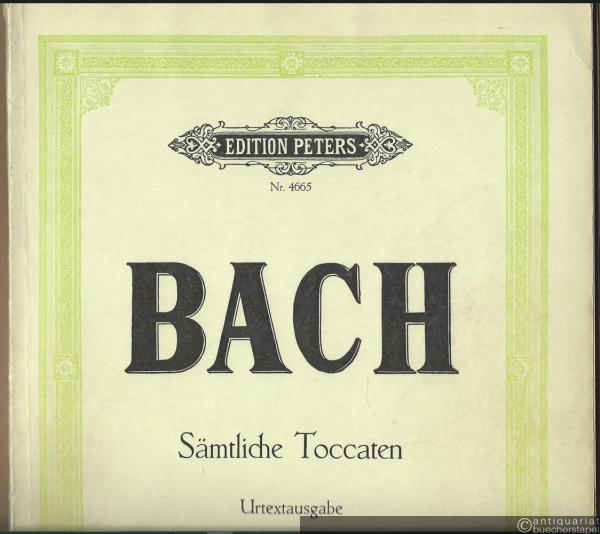  - Sieben Toccaten (Sämtliche Toccaten [BWV 910-916]) für Klavier zu zwei Händen (= Edition Peters, Nr. 4665). Urtextausgabe.
