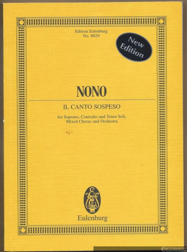  - Il canto sospeso for soprano, contralto and tenor soli, mixed chorus and orchestra (= Edition Eulenburg, No. 8029) [Studienpartitur].