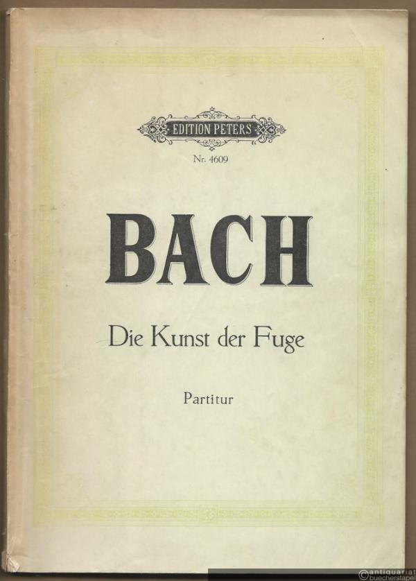 - Die Kunst der Fuge (= Edition Peters Nr. 4609). Partitur.