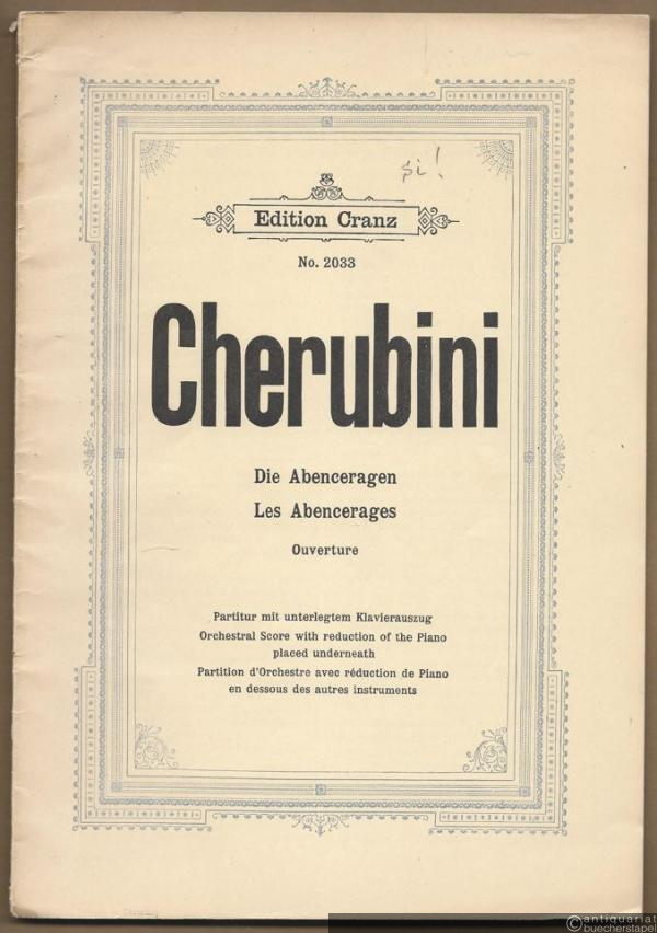  - Die Abenceragen / Les Abencerages. Ouverture (= Edition Cranz, No. 2033). Partitur mit unterlegtem Klavierauszug.