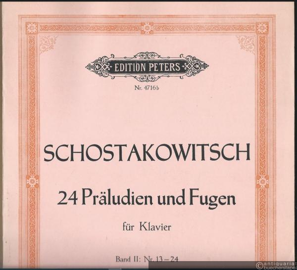  - Vierundzwanzig Präludien und Fugen für Klavier Opus 87. Band II: Nr. 13-24 (= Edition Peters, Nr. 4716b).