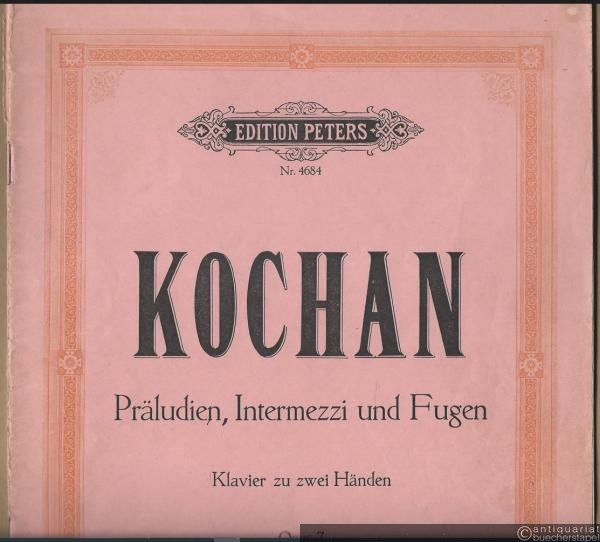  - Präludien, Intermezzi und Fugen Op. 7 (= Edition Peters, Nr. 4684). Klavier zu 2 Händen.