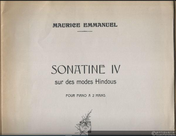  - Sonatine IV (1920) sur des modes Hindous pour piano a 2 mains.