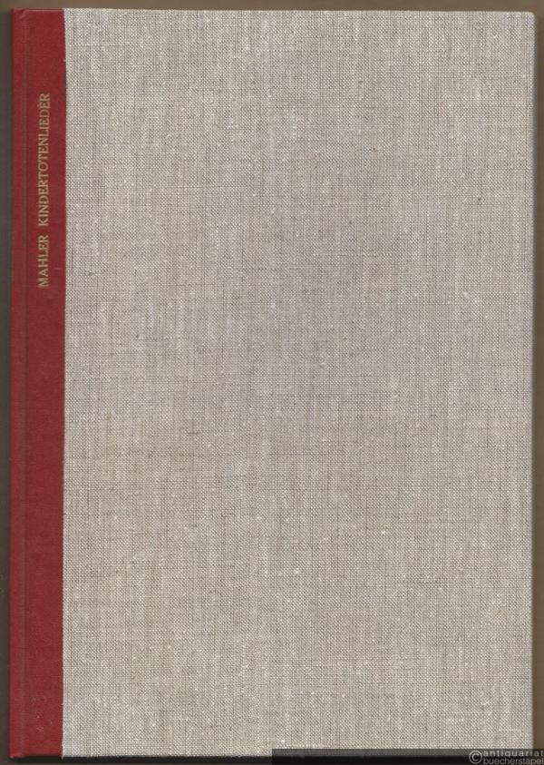 - Kindertotenlieder für eine Singstimme und Orchester auf Gedichte von Friedrich Rückert (= Edition Peters, Nr. 9263). Ausgabe für Singstimme und Klavier.
