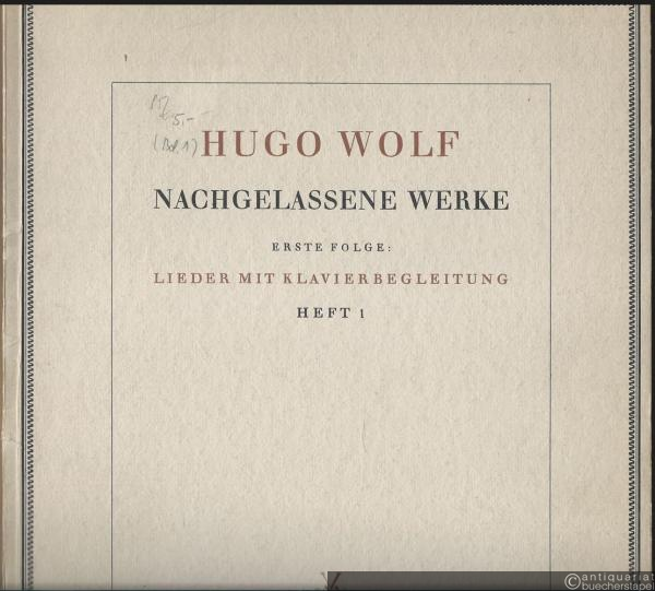  - Elf Jugendlieder (= Hugo Wolf. Nachgelassene Werke. Erste Folge: Lieder mit Klavierbegleitung, Heft 1). Für mittlere Stimme.