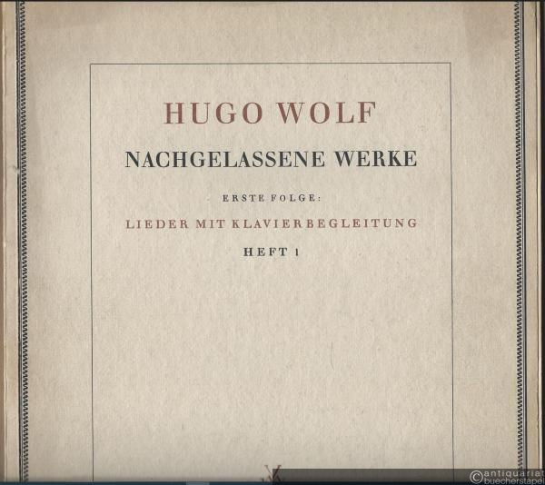  - Elf Jugendlieder (= Hugo Wolf. Nachgelassene Werke. Erste Folge: Lieder mit Klavierbegleitung, Heft 1). Für mittlere Stimme.