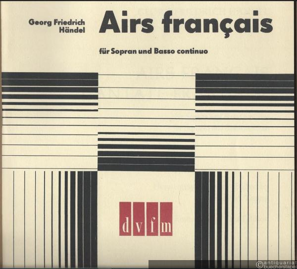  - Airs francais für Sopran und Basso continuo / Cantate francaise for Soprano and Basso continuo (= DVfM 6454).