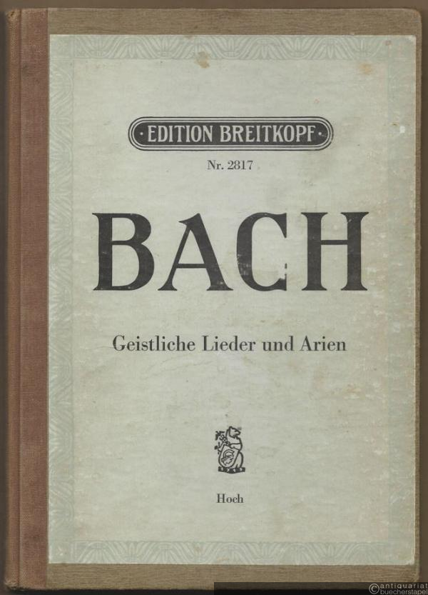  - Geistliche Lieder und Arien. Aus Schemellis Gesangbuch [1736] und dem Notenbuch der Anna Magdalena Bach (= Edition Breitkopf, Nr. 2817). Hoch.