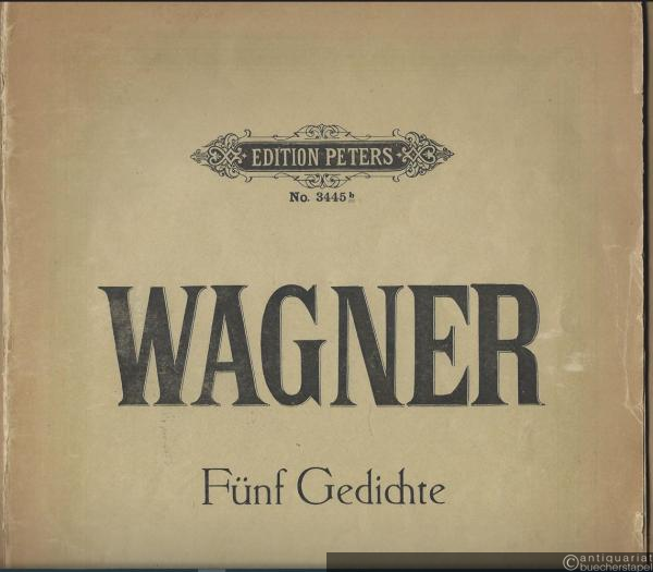  - Fünf Gedichte von Mathilde Wesendonk für eine Frauenstimme und Klavier (= Edition Peters, No. 3445b). Tiefere Stimme.