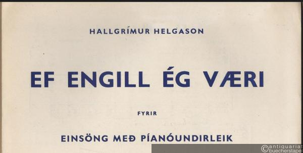  - Ef engill eg vaeri [Wenn ein Engelein ich wär']. Fyrir einsöng med pianoundirleik [für Singstimme mit Klavierbegleitung].