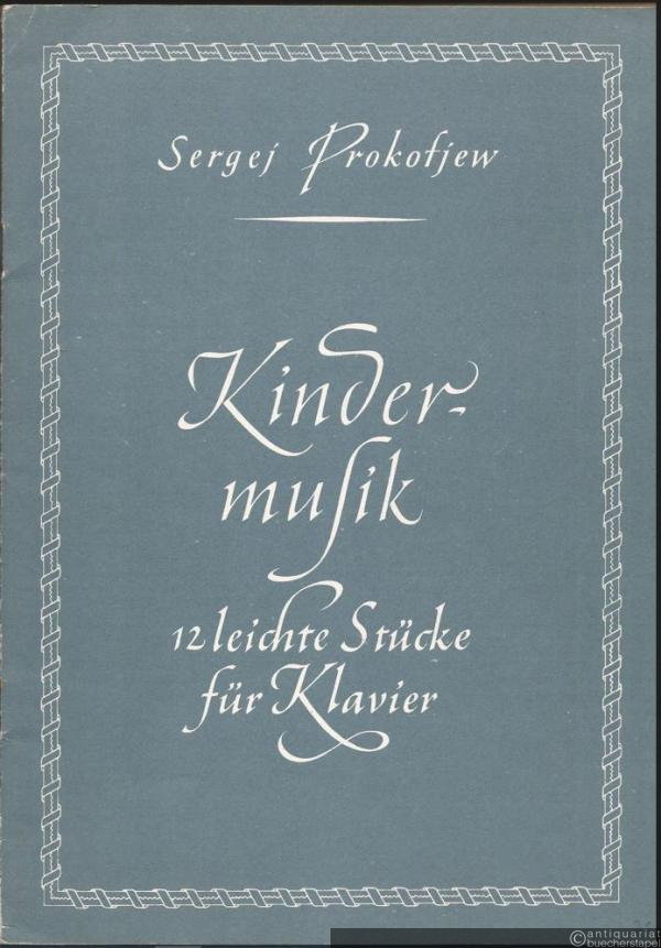  - Kindermusik, Op. 65 (1935). 12 leichte Stücke für Klavier (= Edition Peters, Nr. 4720).