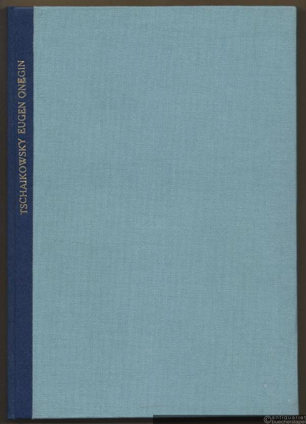  - Eugen Onegin. Lyrische Szenen in drei Aufzügen [op. 24] (= Edition Breitkopf, Nr. 5767). Klavierauszug vom Komponisten.
