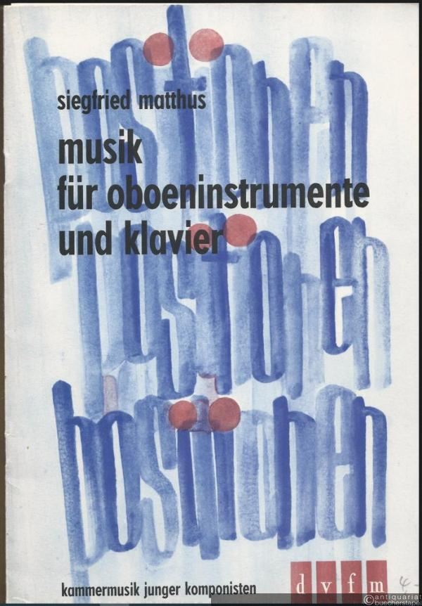  - Musik für Oboeninstrumente (wechselnd Oboe, Englischhorn, Schalmei, Oboe d'amore) und Klavier (1968) (= Positionen, Kammermusik junger Komponisten). Partitur und Stimmen.