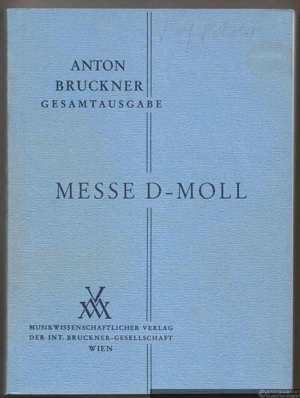  - Anton Bruckner. Sämtliche Werke. 16. Band. Messe in d-Moll (= Anton Bruckner Sämtliche Werke. Kritische Gesamtausgabe). Studienpartitur.