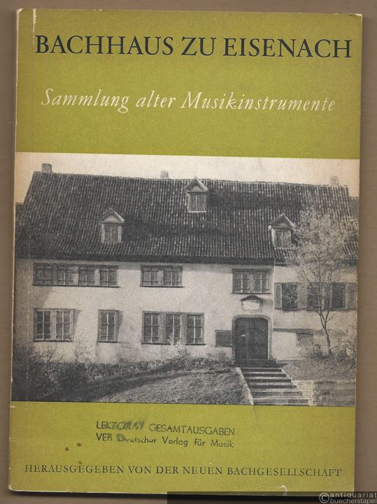  - Verzeichnis der Sammlung alter Musikinstrumente im Bachhause zu Eisenach (= Veröffentlichungen der Neuen Bachgesellschaft 50. Vereinsjahr 1962).