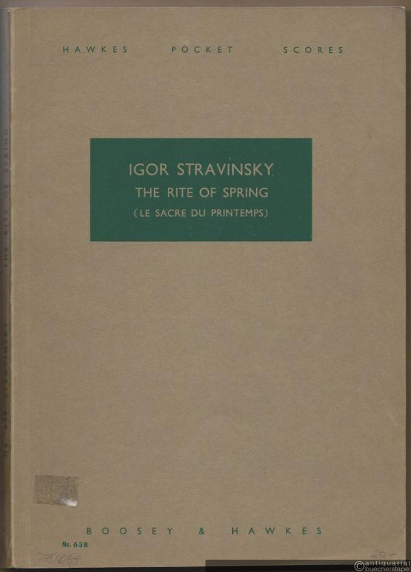  - The rite of Spring (Le sacre du printemps). Pictures from pagan Russia in two parts by Igor Stravinsky and Nicolas Roerich (= Hawkes Pocket Scores, No. 638).