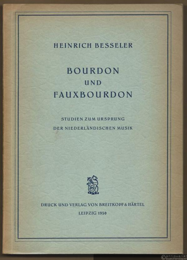  - Bourdon und Fauxbourdon. Studien zum Ursprung der niederländischen Musik.