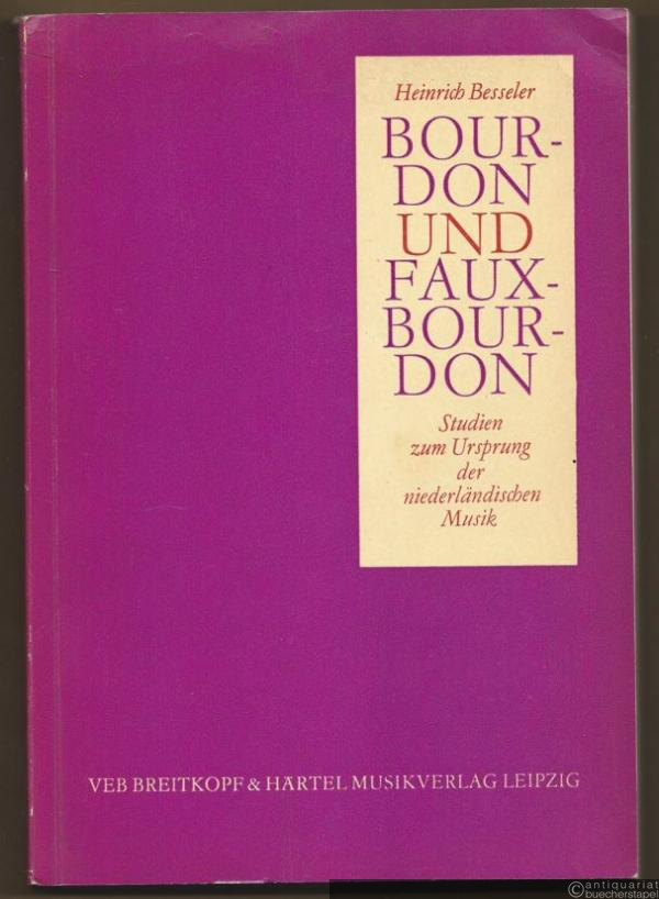  - Bourdon und Fauxbourdon. Studien zum Ursprung der niederländischen Musik.