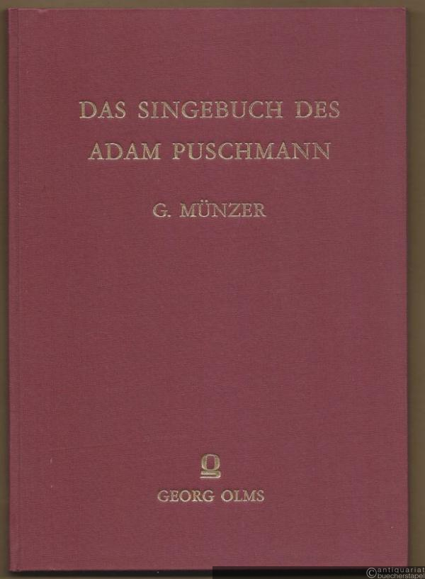  - Das Singebuch des Adam Puschmann. Nebst den Originalmelodien des Michel Behaim und Hans Sachs.