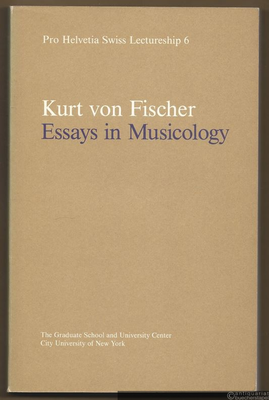  - Essays in Musicology (= Pro Helvetia Swiss Lectureship 6).