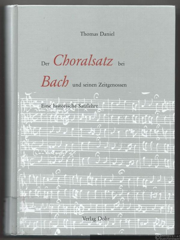  - Der Choralsatz bei Bach und seinen Zeitgenossen. Eine historische Satzlehre.