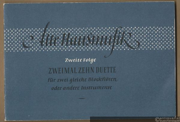  - Zweimal zehn Duette für zwei gleiche Blockflöten oder andere Instrumente (= Alte Hausmusik. Zweite Folge).