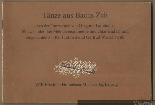  - Tänze aus Bachs Zeit. Aus der Tanzschule von Gregorio Lambranzi für zwei oder drei Melodieinstrumente und Gitarre ad libitum.