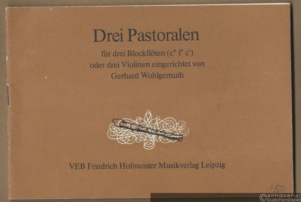  - Drei Pastoralen für drei Blockflöten (c'' f' c') oder drei Violinen.
