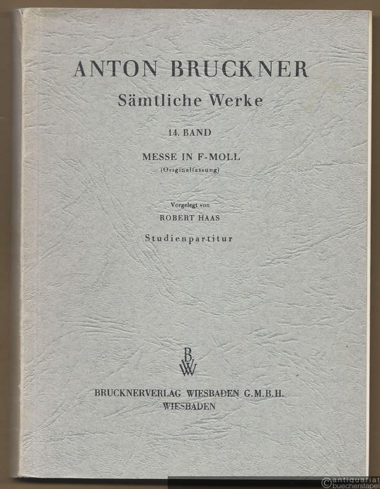  - Anton Bruckner. Sämtliche Werke. 14. Band. Messe in f-Moll (Originalfassung). Studienpartitur.