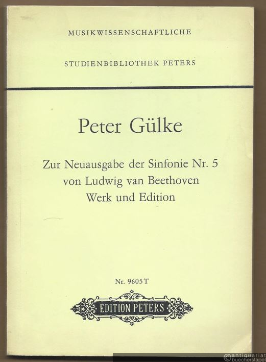  - Zur Neuausgabe der Sinfonie Nr. 5 von Ludwig van Beethoven. Werk und Edition (= Musikwissenschaftliche Studienbibliothek Peters. Edition Peters, Nr. 9605T).